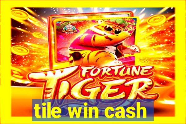 tile win cash